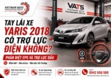 Tay lái xe Yaris 2018 có trợ lực điện không?