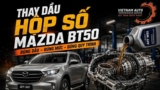 Thay dầu hộp số Mazda BT50: Dùng dầu gì, bao nhiêu lít và khi nào nên thay?