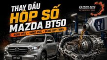 Thay dầu hộp số Mazda BT50: Dùng dầu gì, bao nhiêu lít và khi nào nên thay?